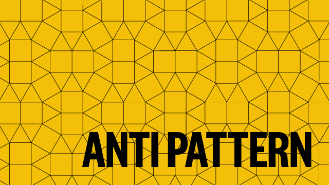 anti-pattern